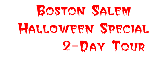 Boston Salem Halloween Special 2-Day Tour
